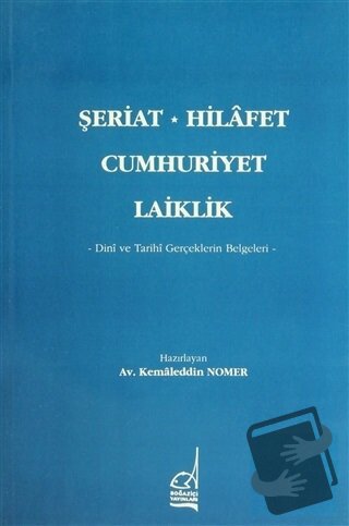 Şeriat, Hilafet, Cumhuriyet, Laiklik - Kemaleddin Nomer - Boğaziçi Yay