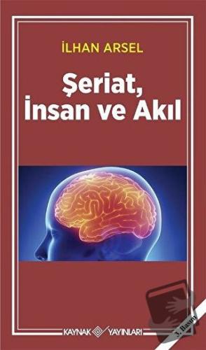 Şeriat, İnsan ve Akıl - İlhan Arsel - Kaynak Yayınları - Fiyatı - Yoru