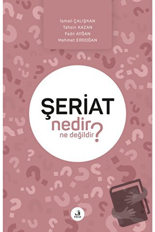 Şeriat Nedir Ne Değildir? - Fadıl Ayğan - Fecr Yayınları - Fiyatı - Yo