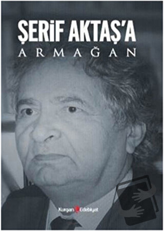 Şerif Aktaş’a Armağan - Komisyon - Kurgan Edebiyat - Fiyatı - Yorumlar