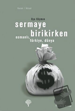 Sermaye Birikirken - Oya Köymen - Yordam Kitap - Fiyatı - Yorumları - 