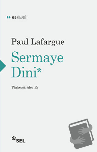 Sermaye Dini - Paul Lafargue - Sel Yayıncılık - Fiyatı - Yorumları - S