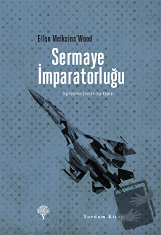 Sermaye İmparatorluğu - Ellen Meiksins Wood - Yordam Kitap - Fiyatı - 