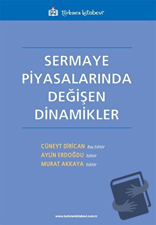 Sermaye Piyasalarında Değişen Dinamikler - Kolektif - Türkmen Kitabevi