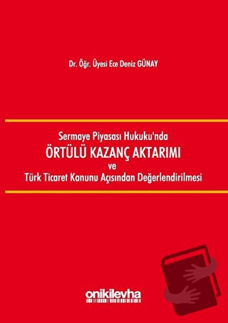 Sermaye Piyasası Hukuku'nda Örtülü Kazanç Aktarımı ve Türk Ticaret Kan