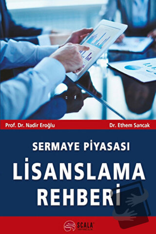 Sermaye Piyasası Lisanslama Rehberi - Ethem Sancak - Scala Yayıncılık 