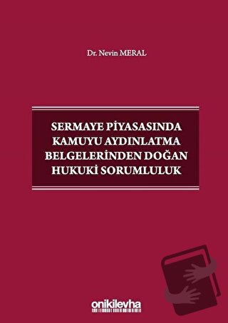 Sermaye Piyasasında Kamuyu Aydınlatma Belgelerinden Doğan Hukuki Sorum