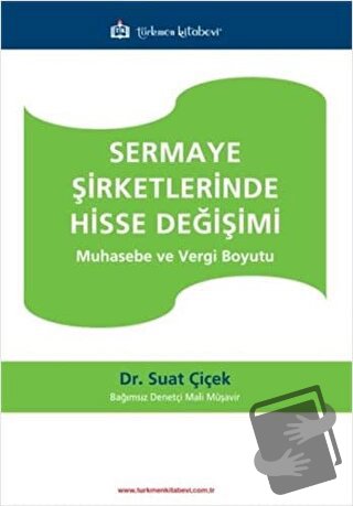 Sermaye Şirketlerinde Hisse Değişimi - Suat Çiçek - Türkmen Kitabevi -