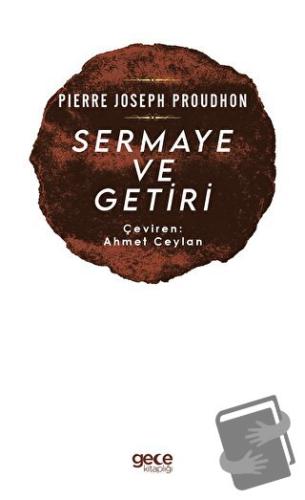 Sermaye ve Getiri - Pierre Joseph Proudhon - Gece Kitaplığı - Fiyatı -