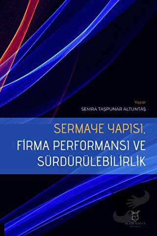 Sermaye Yapısı, Firma Performansı ve Sürdürülebilirlik - Semra Taşpuna