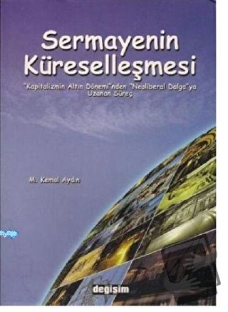 Sermayenin Küreselleşmesi - M. Kemal Aydın - Değişim Yayınları - Fiyat