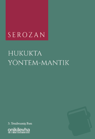 Serozan Hukukta Yöntem - Mantık (Ciltli) - Rona Serozan - On İki Levha