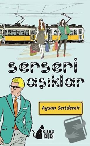 Serseri Aşıklar - Aysun Sertdemir - BB Kitap - Fiyatı - Yorumları - Sa