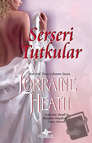 Serseri Tutkular - Lorraine Heath - Pegasus Yayınları - Fiyatı - Yorum