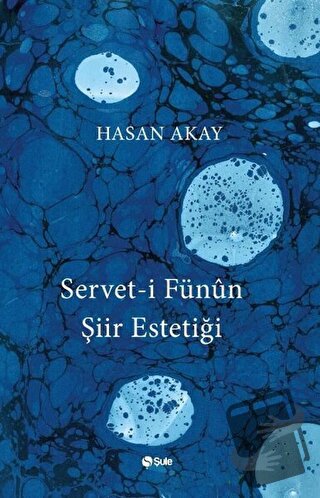 Servet-i Fünun Şiir Estetiği - Hasan Akay - Şule Yayınları - Fiyatı - 