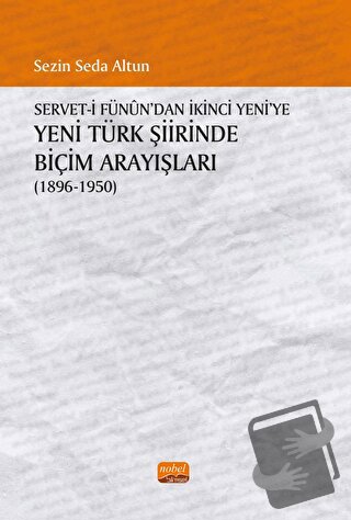 Servet-i Fünun'dan İkinci Yeni'ye Yeni Türk Şiirinde Biçim Arayışları 