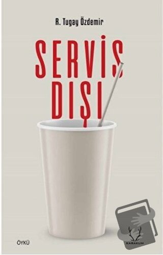 Servis Dışı - R. Tugay Özdemir - Karakum Yayınevi - Fiyatı - Yorumları