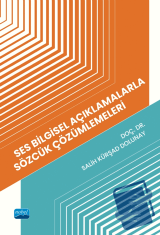 Ses Bilgisel Açıklamalarla Sözcük Çözümlemeleri - Salih Kürşad Dolunay