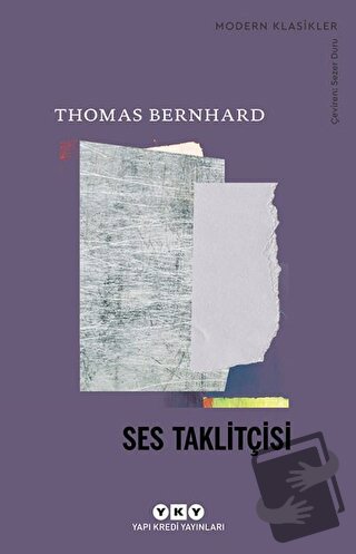 Ses Taklitçisi - Thomas Bernhard - Yapı Kredi Yayınları - Fiyatı - Yor