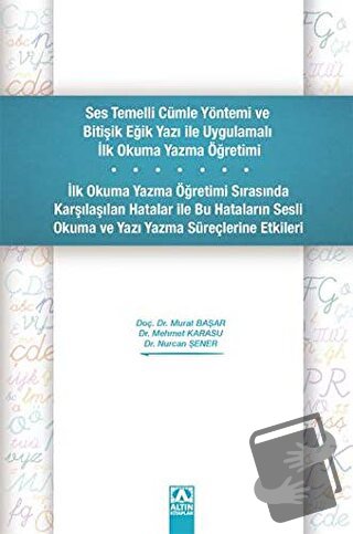 Ses Temelli Cümle Yöntemi ve Bitişik Eğik Yazı ile Uygulamalı İlk Okum