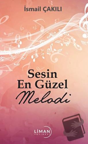 Sesin En Güzel Melodi - İsmail Çakılı - Liman Yayınevi - Fiyatı - Yoru