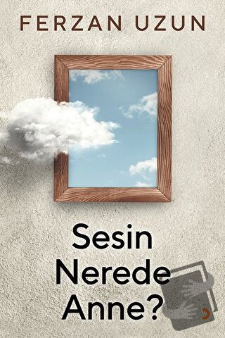 Sesin Nerede Anne? - Ferzan Uzun - Cinius Yayınları - Fiyatı - Yorumla