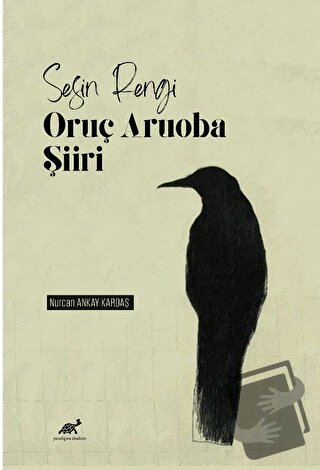 Sesin Rengi: Oruç Aruoba Şiiri - Nurcan Ankay Kardaş - Paradigma Akade