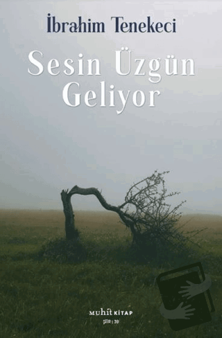 Sesin Üzgün Geliyor - İbrahim Tenekeci - Muhit Kitap - Fiyatı - Yoruml