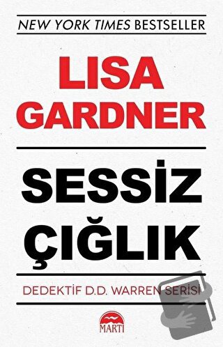 Sessiz Çığlık - Dedektif D.D. Warren Serisi - Lisa Gardner - Martı Yay