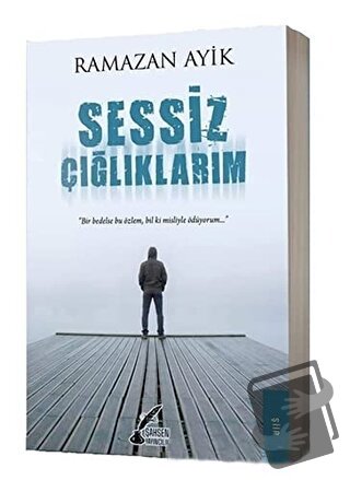 Sessiz Çığlıklarım - Ramazan Ayik - Şahsen Yayıncılık - Fiyatı - Yorum