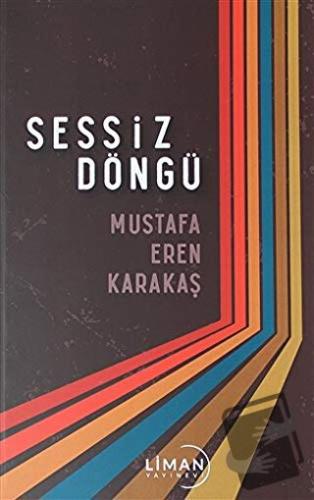 Sessiz Döngü - Mustafa Eren Karakaş - Liman Yayınevi - Fiyatı - Yoruml