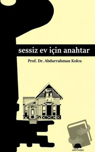 Sessiz Ev İçin Anahtar - Abdurrahman Kolcu - Salkımsöğüt Yayınları - F