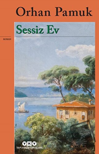 Sessiz Ev - Orhan Pamuk - Yapı Kredi Yayınları - Fiyatı - Yorumları - 