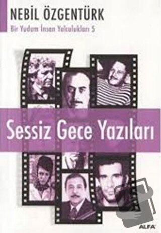 Sessiz Gece Yazıları: Nebil Özgentürk’le Bir Yudum İnsan Yolculukları 