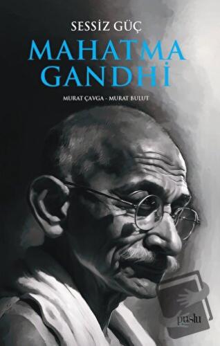 Sessiz Güç Mahatma Gandhi - Murat Bulut - Puslu Yayıncılık - Fiyatı - 