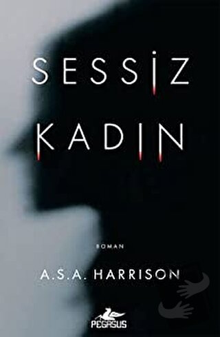 Sessiz Kadın - A. S. A. Harrison - Pegasus Yayınları - Fiyatı - Yoruml