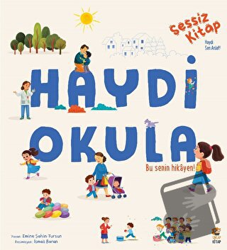 Sessiz Kitap Haydi Okula (Ciltli) - Emine Şahin Tursun - Sincap Kitap 