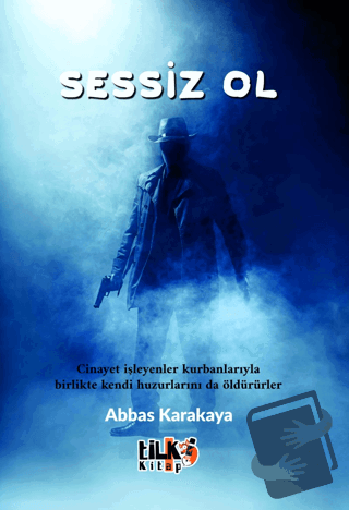 Sessiz Ol - Abbas Karakaya - Tilki Kitap - Fiyatı - Yorumları - Satın 