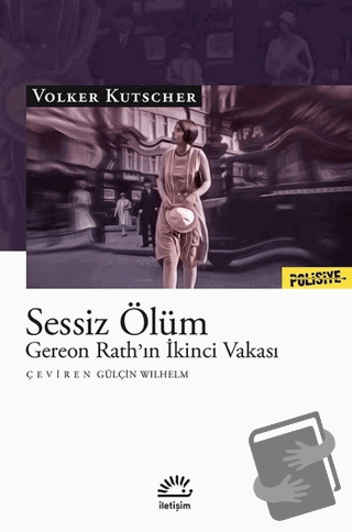 Sessiz Ölüm - Gereon Rath’ın İkinci Vakası - Volker Kutscher - İletişi