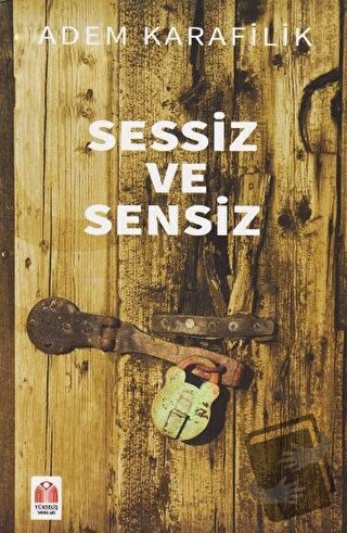 Sessiz ve Sensiz - Adem Karafilik - Yükseliş Yayınları - Fiyatı - Yoru