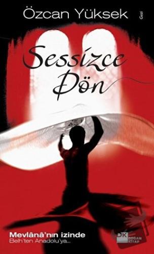 Sessizce Dön - Özcan Yüksek - Doğan Kitap - Fiyatı - Yorumları - Satın