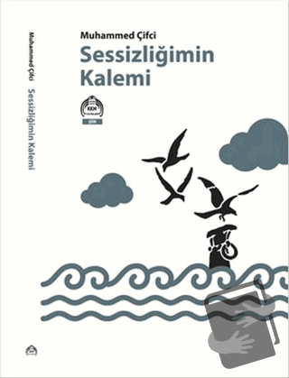 Sessizliğimin Kalemi - Muhammed Çifci - Kurgu Kültür Merkezi - Fiyatı 