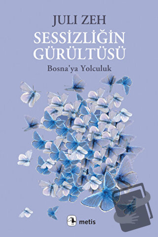 Sessizliğin Gürültüsü - Juli Zeh - Metis Yayınları - Fiyatı - Yorumlar