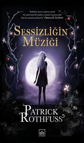 Sessizliğin Müziği - Patrick Rothfuss - İthaki Yayınları - Fiyatı - Yo