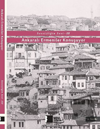 Sessizliğin Sesi 3: Ankaralı Ermeniler Konuşuyor - Derleme - Hrant Din