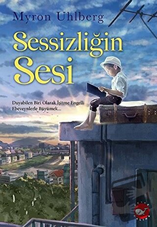 Sessizliğin Sesi - Myron Uhlberg - Beyaz Balina Yayınları - Fiyatı - Y