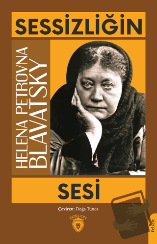 Sessizliğin Sesi - Helena Petrovna Blavatsky - Dorlion Yayınları - Fiy