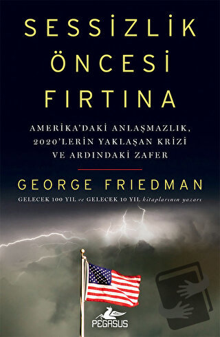 Sessizlik Öncesi Fırtına - George Friedman - Pegasus Yayınları - Fiyat