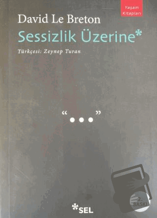 Sessizlik Üzerine - David Le Breton - Sel Yayıncılık - Fiyatı - Yoruml