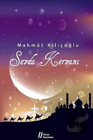 Sevda Kervanı - Mahmut Kılıçoğlu - Gürer Yayınları - Fiyatı - Yorumlar